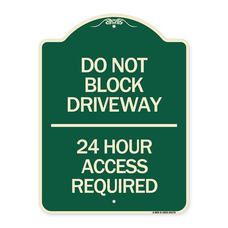 Signmission Do Not Block Driveway 24 Hour Access Required Heavy-Gauge Aluminum Sign, 24" H, G-1824-24178 A-DES-G-1824-24178